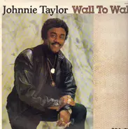 Johnnie Taylor - Wall to Wall