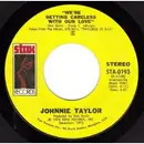 7inch Vinyl Single - Johnnie Taylor - We're Getting Careless With Our Love