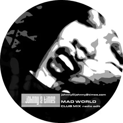 Johnny 2 Times - Mad World
