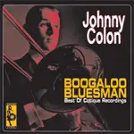 Johnny Colon - BOOGALOO BLUESMAN (BEST OF COTIQUE)