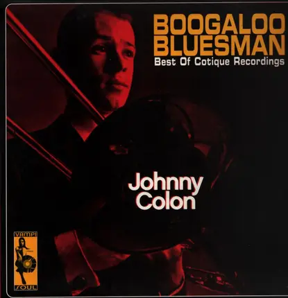 Johnny Colón - Boogaloo Bluesman (Best Of Cotique Recordings)