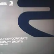 johnny corporate - Sunday Shoutin' (Record 1)