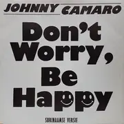 7inch Vinyl Single - Johnny Camaro - Don't Worry, Be Happy