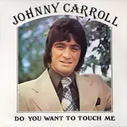 LP - Johnny Carroll - Do You Want To Touch Me - Signed / Blue Label