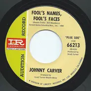 Johnny Carver - Fool's Names, Fool's Faces