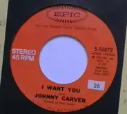 Johnny Carver - I Want You