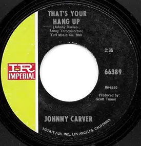 johnny carver - That's Your Hang Up