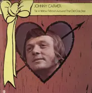 Johnny Carver - Tie a Yellow Ribbon Around the Old Oak Tree