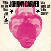 7inch Vinyl Single - Johnny Carver - Willie And The Hand Jive / Take Sadie Out To The Country