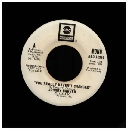 Johnny Carver - You Really Haven't Changed / Treat A Lady Like A Tramp