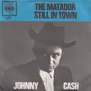 7inch Vinyl Single - Johnny Cash - The Matador / Still In Town - foldout cover