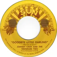 Johnny Cash & The Tennessee Two - Goodbye Little Darling / You Tell Me