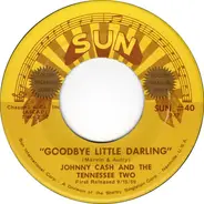 Johnny Cash & The Tennessee Two - Goodbye Little Darling / You Tell Me