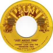 Johnny Cash & The Tennessee Two - Just About Time / I Just Thought You'd Like To Know