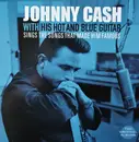 LP - Johnny Cash - With His Hot And Blue Guitar / Sings The Songs That Made Him Famous