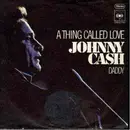 7inch Vinyl Single - Johnny Cash - A Thing Called Love / Daddy