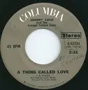7inch Vinyl Single - Johnny Cash And The Evangel Temple Choir - A Thing Called Love