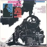 Johnny Cash - Folk Songs Of The Trains And Rivers