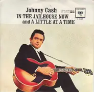 Johnny Cash - In The Jailhouse Now / A Little At A Time