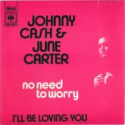 7inch Vinyl Single - Johnny Cash & June Carter - No Need To Worry