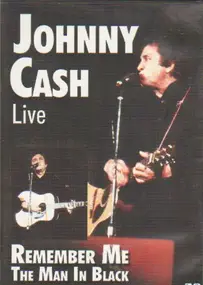 Johnny Cash - Live/Remember Me - The Man in Black