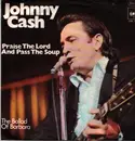 7inch Vinyl Single - Johnny Cash - Praise The Lord And Pass The Soup