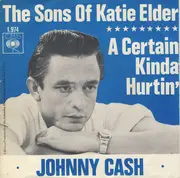 7inch Vinyl Single - Johnny Cash - The Sons of Katie Elder / A Certain Kinda Hurtin