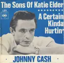 7inch Vinyl Single - Johnny Cash - The Sons of Katie Elder / A Certain Kinda Hurtin