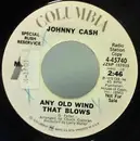 7inch Vinyl Single - Johnny Cash - Any Old Wind That Blows