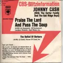 7inch Vinyl Single - Johnny Cash - Praise The Lord And Pass The Soup
