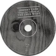 CD - Johnny Cash - Sings The Ballads Of The True West