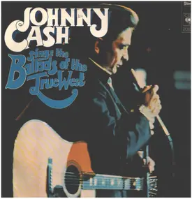 Johnny Cash - Sings the Ballads of the True West