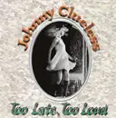 CD - Johnny Clueless - Too Late, Too Loud