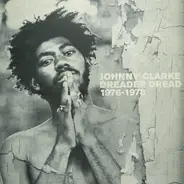 Johnny Clarke - Dreader Dread (1976-1978)