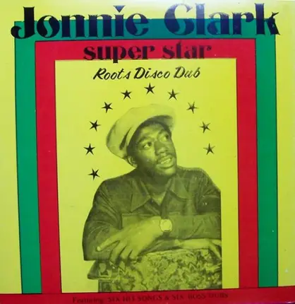 Johnny Clarke - Super Star Roots Disco Dub