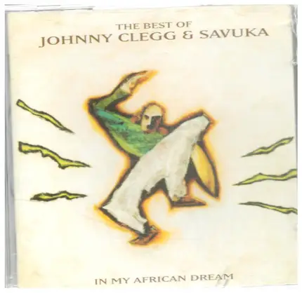 Johnny Clegg & Savuka - In My African Dream: The Best Of Johnny Clegg & Savuka