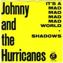 7inch Vinyl Single - Johnny And The Hurricanes - It's A Mad Mad Mad Mad World / Shadows