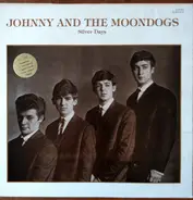 Johnny And The Moondogs - Silver Days