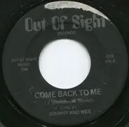 Johnny And Wes - Come Back To Me / Too Young