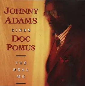 Johnny Adams - Johnny Adams Sings Doc Pomus: The Real Me