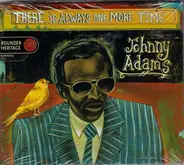 Johnny Adams - There Is Always One More Time
