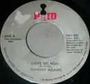 7inch Vinyl Single - Johnny Adams - Love Me Now