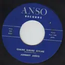 7inch Vinyl Single - Johnny Ardis - Gimme Gimme Gimme / Love Bug Itch - Original US