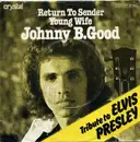 7inch Vinyl Single - Johnny B. Good - Return To Sender / Young Wife
