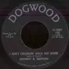 7inch Vinyl Single - Johnny B. Denton - I Ain't Crawlin' Back No More / Look At My Heart