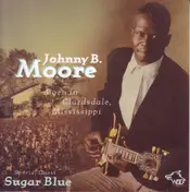 Johnny B. Moore - Born In Clarksdale, Mississippi