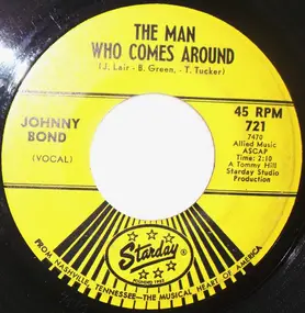Johnny Bond - The Man Who Comes Around / Sick Sober And Sorry