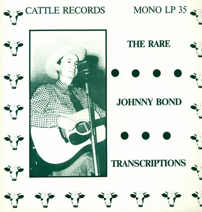 Johnny Bond - The Rare Johnny Bond Transcriptions