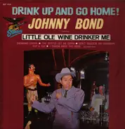 Johnny Bond - Drink up and Go Home