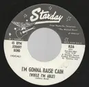 7inch Vinyl Single - Johnny Bond - I'm Gonna Raise Cain (While I'm Able) - Promo Copy